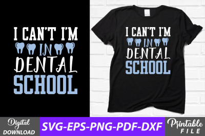 I Can&#039;t I&#039;m in Dental School Dentist Svg