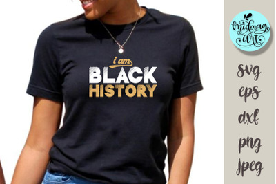 I am black history svg, melanin svg