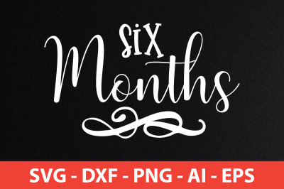 six months SVG cut file