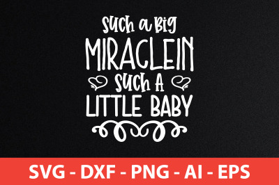 Such a Big Miraclein such a little baby SVG