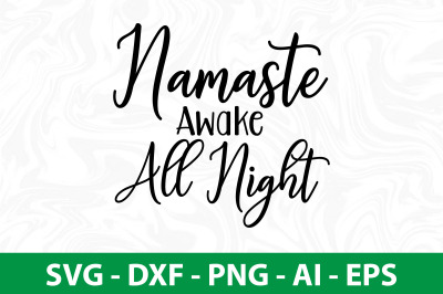 Namaste Awake All Night SVG