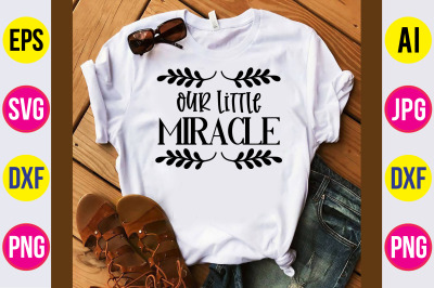 Our Little Miracle svg