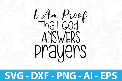 I Am Proof That God Answers Prayers SVG