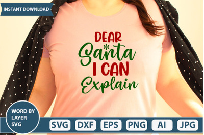 Dear Santa I Can Explain svg