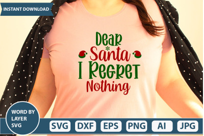 Dear Santa I Regret Nothing svg