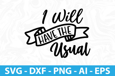 I Will Have the Usual SVG