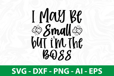 i may be small but i&#039;m the boss SVG