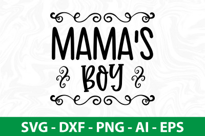 mama&#039;s boy SVG