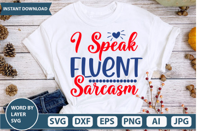 I SPEAK FLUENT SARCASM  svg cut file