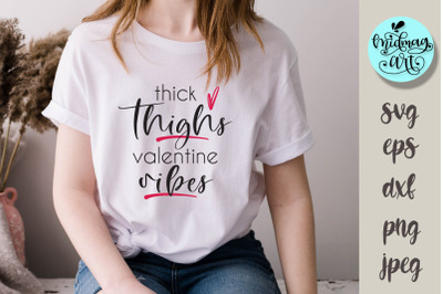 Thick thighs valentine vibes svg, love svg