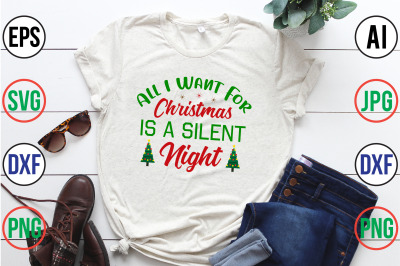 All I want for Christmas is a silent night svg