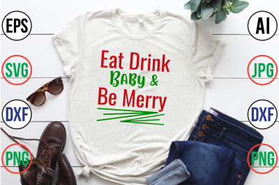 Eat Drink Baby &amp; Be Merry SVG