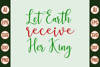 Let Earth Receive Her King SVG