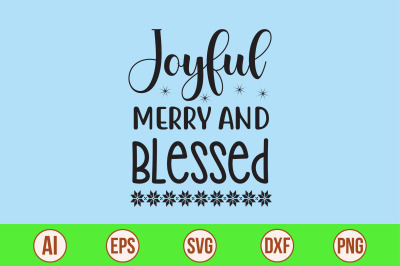 Joyful Merry and Blessed svg