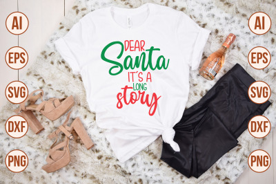 Dear Santa It&#039;s a Long Story svg