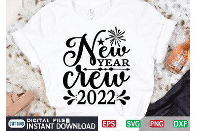 New Year Crew 2022 svg t shirt design template