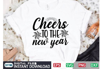 Cheers to the New Year  svg vector for t-shirt