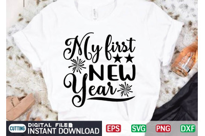 My First New Year svg vector t-shirt