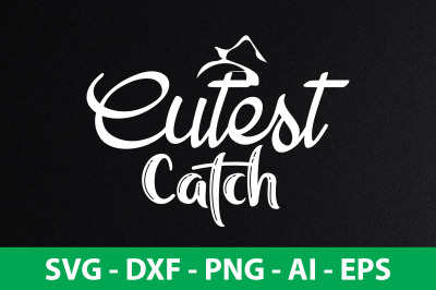 Cutest Catch svg cut file