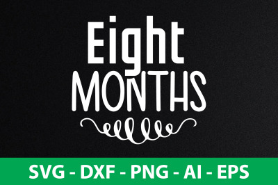 Eight Months svg cut file