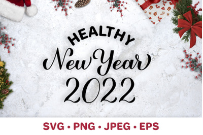 Healthy New Year 2022 SVG. Funny pandemic quote