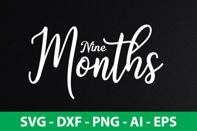 Nine Months svg cut file