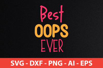 Best Oops Ever svg cut file