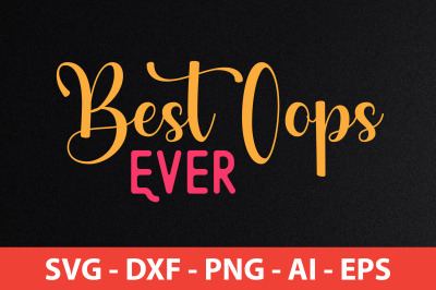 Best Oops Ever svg cut file