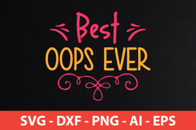 Best Oops Ever svg cut file