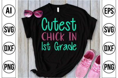 Cutest Chick in 1st Grade svg cut file