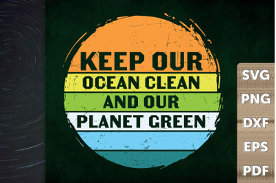 Keep Our Ocean Clean Our Planets Green