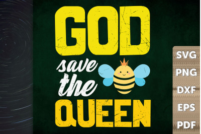 Earth Quote God Save The Queen Bee