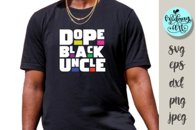 Dope black uncle svg, melanin svg