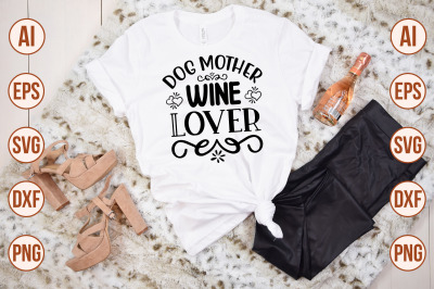 Dog Mother Wine Lover svg cut file