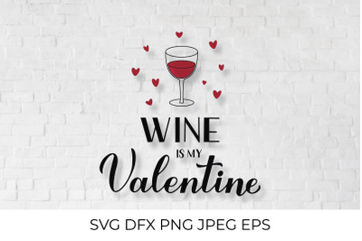 Wine is my Valentine lettering. Valentines day pun