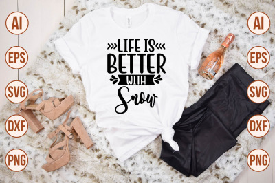 Life is Better with Snow svg