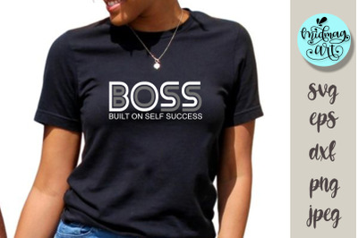 Boss built on self success svg, melanin svg