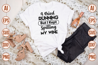 I Tried Running But I Kept Spilling My Wine svg cut file