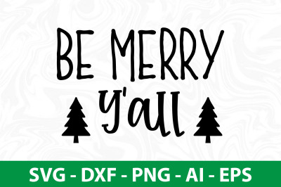 Be Merry Yall svg