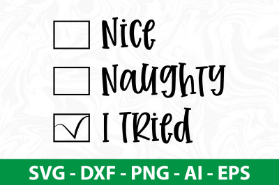 Nice Naughty I Tried svg cut file