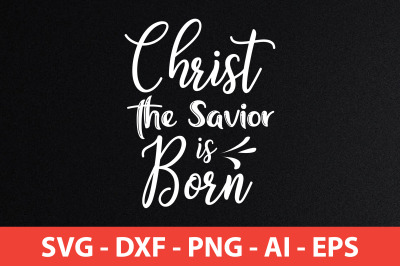 Christ the Savior is Born svg cut file