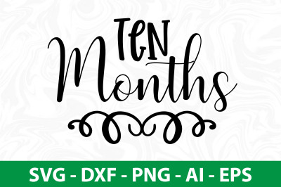 Ten Months svg cut file