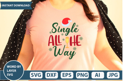 SINGLE ALL THE WAY svg cut file