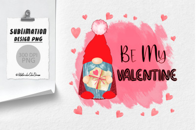 Valentines Day Sublimation. Be My Valentine Print