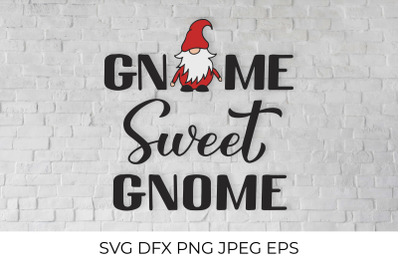 Gnome sweet gnome. Gnomes quote lettering