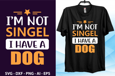 i am not singel i have a dog svg cut file