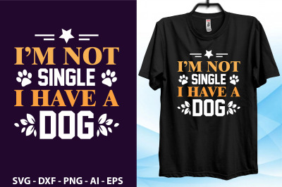 i am not single i have a dog svg cut file