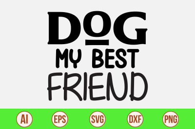 Dog My Best Friend svg cut file