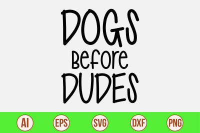 Dogs Before Dudes svg cut file