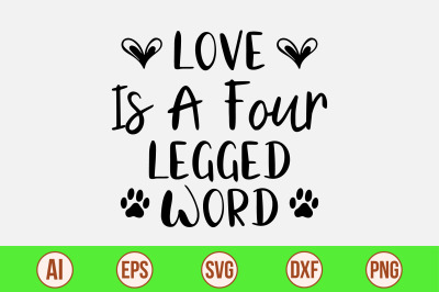 Love Is a Four Legged Word svg cut file